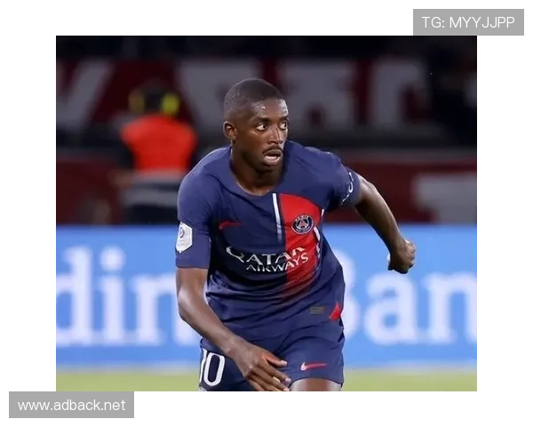 登贝莱转会效果评估：投入产出比与伤病影响分析